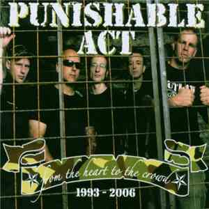Punishable Act - From The Heart To The Crowd - 1993-2006 flac download