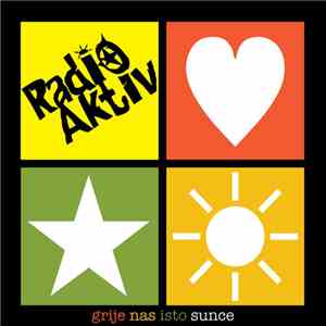 Radio Aktiv - Grije Nas Isto Sunce flac download