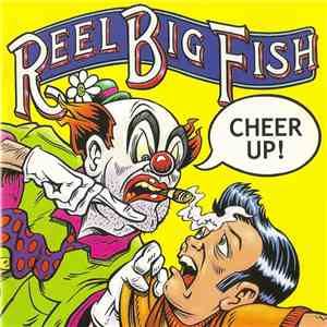Reel Big Fish - Cheer Up! flac download