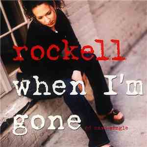 Rockell - When I'm Gone flac download