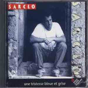 Sarclo - Une Tristesse Bleue Et Grise flac download