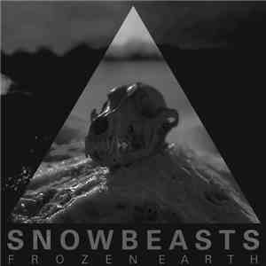 Snowbeasts - Frozen Earth flac download
