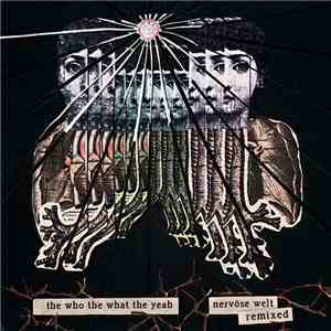 The Who The What The Yeah - Nervöse Welt Remixed flac download