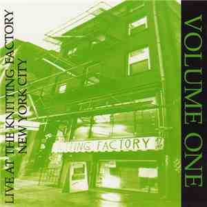 Various - Live At The Knitting Factory · Volume One flac download
