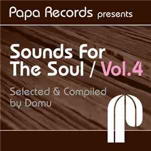 Various - Papa Records Presents: Sounds For The Soul Vol. 4 (Selected & Compiled By Domu) flac download