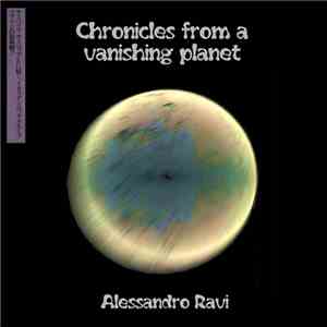 Alessandro Ravi - Chronicles from a Vanishing Planet flac download