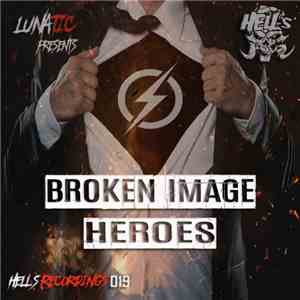 Broken Image  - Heroes flac download
