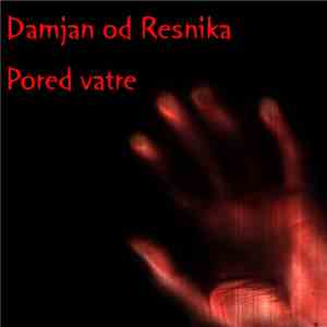 Damjan Od Resnika - Pored Vatre flac download
