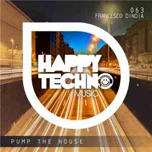 Francesco Dinoia - Pump The House FLAC download