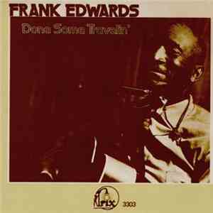 Frank Edwards - Done Some Travelin' flac download