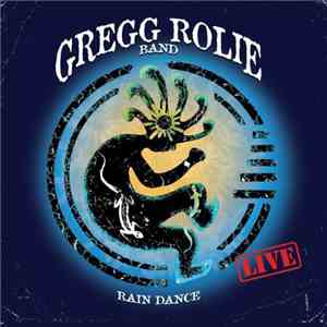 Gregg Rolie Band - Rain Dance (Live) flac download