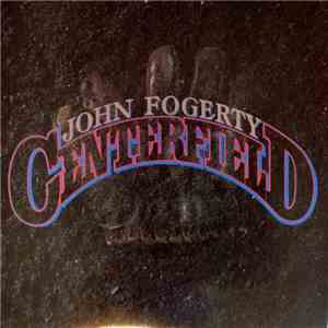 John Fogerty - Centerfield flac download