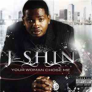 J-Shin - Your Woman Chose Me flac download