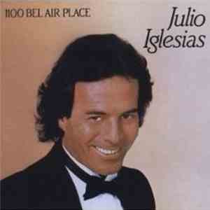Julio Iglesias - 1100 Bel Air Place flac download