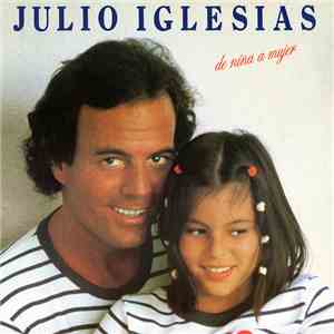 Julio Iglesias - De Niña A Mujer flac download