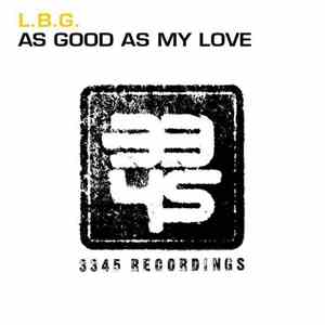 L.B.G. - As Good As My Love (Houston Project Remixes) flac download