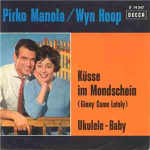 Pirko Manola / Wyn Hoop - Ukulele-Baby / Küsse Im Mondschein (Ginny Come Lately) flac download