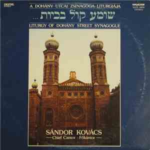 Sándor Kovács - A Dohány Utcai Zsinagóga Liturgiája / Liturgy Of Dohány Street Synagogue flac download