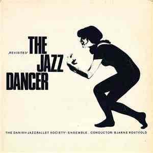 The Danish Jazzballet Society'-Ensemble Conductor: Bjarne Rostvold - The Jazz Dancer "Revisited" flac download