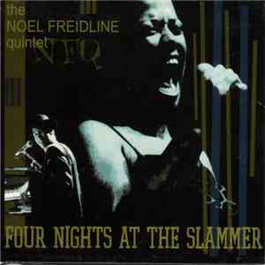 The Noel Freidline Quintet - Four Nights At The Slammer flac download