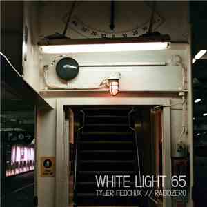 Tyler Fedchuk // Radiozero - White Light 65 flac download