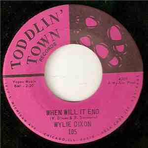 Wylie Dixon - When Will It End / Gotta Hold On flac download