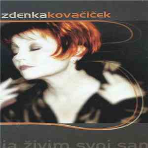 Zdenka Kovačiček - Ja Živim Svoj San flac download