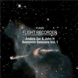Anders Ilar & John H - Astronom Sessions Vol. 1 flac download