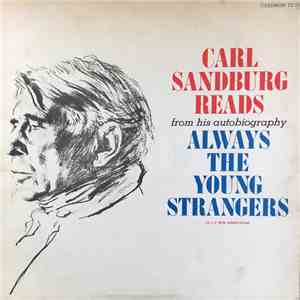 Carl Sandburg - Always The Young Strangers flac download