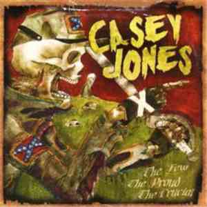 Casey Jones  - The Few, The Proud, The Crucial flac download