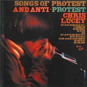 Chris Lucey - Songs Of Protest And Anti-Protest flac download
