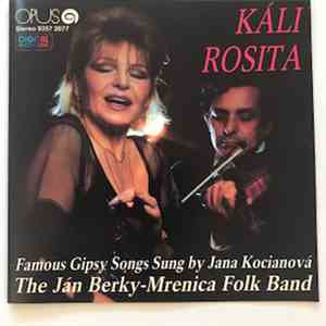 Jana Kocianová & The Ján Berky-Mrenica Folk Band - Káli Rosita - Famous Gypsy Songs Sung By Jana Kocianová flac download