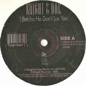 Knight & Dae - I Betcha He Don't Luv You flac download