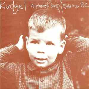 Kudgel - Alphabet Song / Eskimo Pie flac download