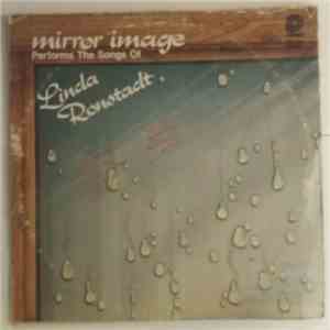 Mirror Image - Mirror Image Performs The Songs Of Linda Ronstadt flac download