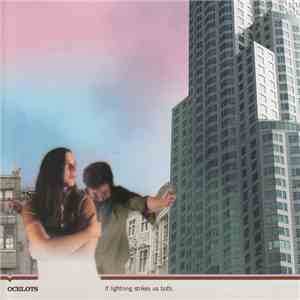 Ocelots - If Lighting Strikes Us Both flac download