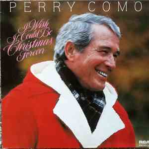 Perry Como - I Wish It Could Be Christmas Forever flac download