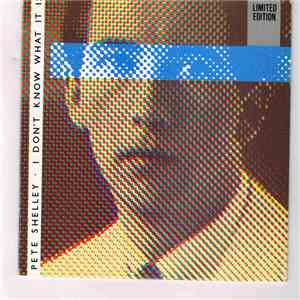 Pete Shelley - I Don't Know What It Is flac download