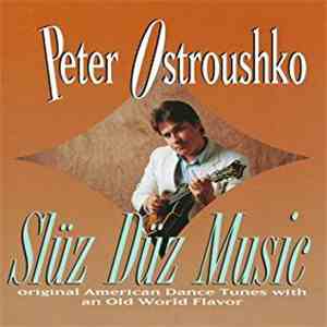 Peter Ostroushko With The Sluz Duz Orchestra - Slüz Düz Music flac download