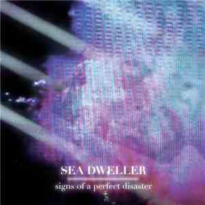 Sea Dweller - Signs Of A Perfect Disaster flac download