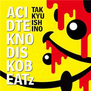 Takkyu Ishino - Acid Tekno Disko Beatz flac download