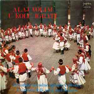 Various - Alaj Volim U Kolu Igrati / Croatian Folk Songs And Dances flac download