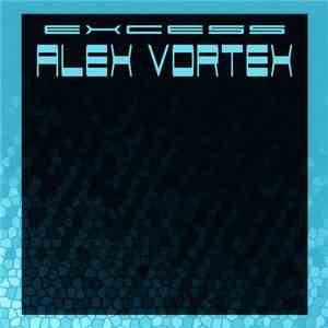 Alex Vortex - Excess flac download