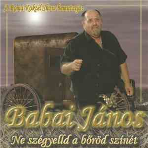 Babai János - Ne Szégyelld A Bőröd Színét flac download