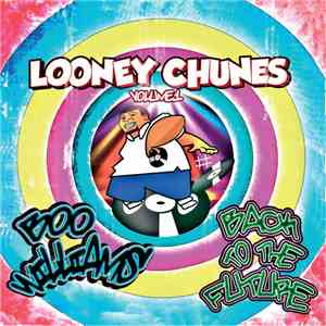 Boo Williams - Looney Chunes Volume 1 - Back To The Future flac download