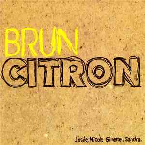 Brun Citron - Josée, Nicole Ginette, Sandra. flac download