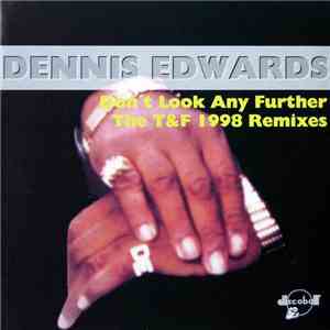 Dennis Edwards - Don't Look Any Further (The T&F 1998 Remixes) flac download