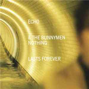 Echo & The Bunnymen - Nothing Lasts Forever flac download