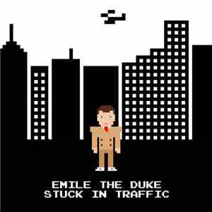 Emile The Duke - Stuck In Traffic flac download