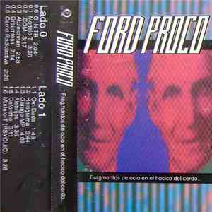 Ford Proco - Fragmentos De Ocio En El Hocico Del Cerdo... flac download